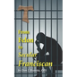 From Felon to Secular Franciscan - Paperback