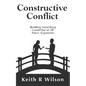 Constructive Conflict: Building Something Good Out of All Those Arguments - Paperback