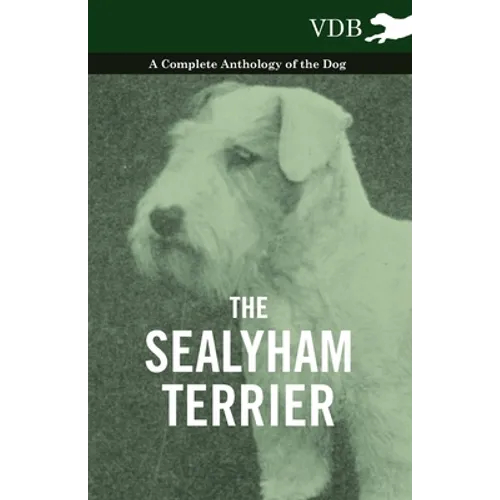 The Sealyham Terrier - A Complete Anthology of the Dog - Paperback
