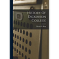 History Of Dickinson College - Paperback