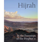 Hijrah: In the Footsteps of the Prophet - Hardcover