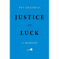 Justice and Luck: A Memoir - Paperback