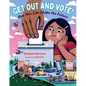 Get Out and Vote!: How You Can Shape the Future - Hardcover