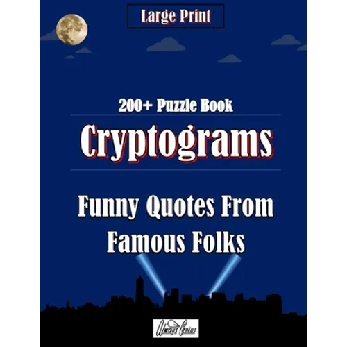 Cryptograms Puzzle Book: Funny Quotes From Famous Folks - Paperback