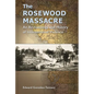 The Rosewood Massacre: An Archaeology and History of Intersectional Violence - Hardcover
