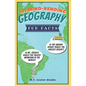 101 Mind-Bending Geography Fun Facts: Is The Sahara Desert Really The Largest Desert? Is Mt Everest Really The Tallest Mountain In The World? - Paperback