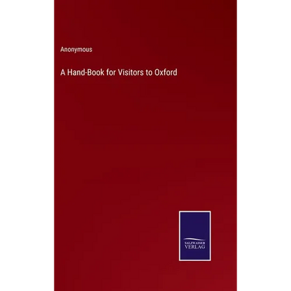 A Hand-Book for Visitors to Oxford - Hardcover