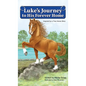 Luke's Journey to His Forever Home: Inspired by a True Horse story - Hardcover