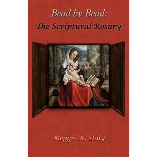 Bead by Bead: The Scriptural Rosary (B&W Version) - Paperback