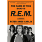 The Name of This Band Is R.E.M.: A Biography - Paperback
