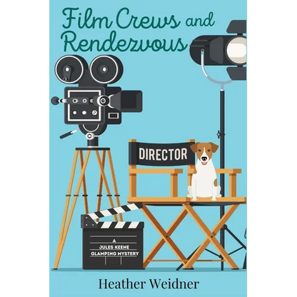 Film Crews and Rendezvous: A Jules Keene Glamping Mystery - Paperback