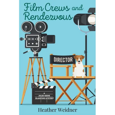 Film Crews and Rendezvous: A Jules Keene Glamping Mystery - Paperback