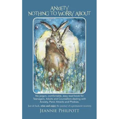 Anxiety, Nothing to Worry about: No Jargon, Comfortable, Easy Read Book for Teenagers, Adults and Counsellors Dealing with Anxiety, Panic Attacks and - Paperback