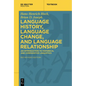 Language History, Language Change, and Language Relationship: An Introduction to Historical and Comparative Linguistics - Paperback