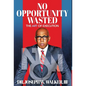 No Opportunity Wasted: The Art of Execution - Hardcover