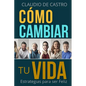 Cómo cambiar tu vida: Estrategias para ser Feliz - Paperback