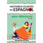 Histoires Courtes en Espagnol pour débutants: A2-B1 - Paperback