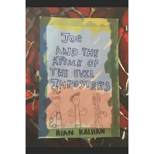 Joe & the Attack of the Evil Imposters - Paperback