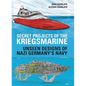Secret Projects of the Kriegsmarine: Unseen Designs of Nazi Germany's Navy - Hardcover