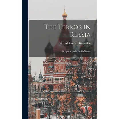 The Terror in Russia: An Appeal to the British Nation - Hardcover