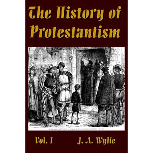 The History of Protestantism Vol. I - Paperback