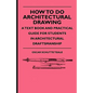 How To Do Architectural Drawing - A Text Book And Practical Guide For Students In Architectural Draftsmanship - Paperback