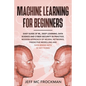 Machine Learning For beginners: Easy guide of ML, deep learning, data analytics and cyber security in practice.Modern approach of Neural Networks, Pre - Paperback