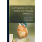 A Synopsis of the Birds of North America - Paperback