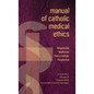Manual of Catholic Medical Ethics - Hardcover