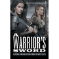 A Warrior's Sword: 10 Strategies to Build Hope and Stand Strong in the Midst of a Battle - Paperback