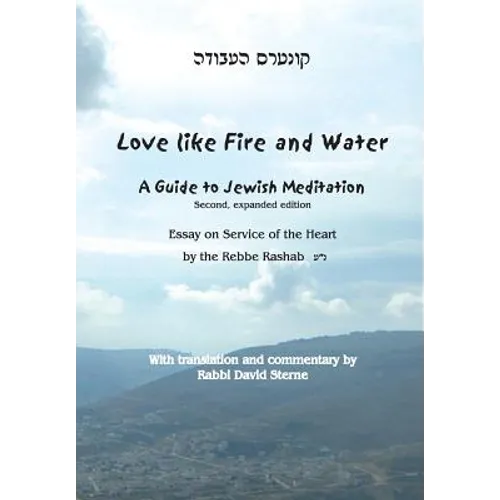 Love Like Fire and Water: A Guide to Jewish Meditation - Paperback
