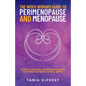 The Wiser Woman's Guide to Perimenopause and Menopause: A path to natural symptom relief and an enhanced sense of well-being - Paperback