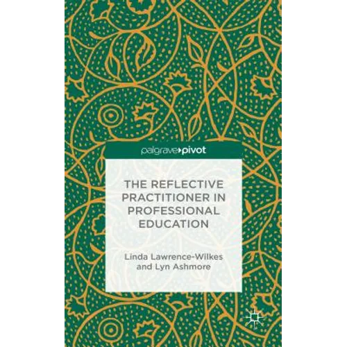 The Reflective Practitioner in Professional Education - Hardcover