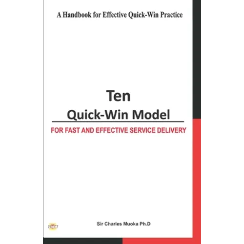Ten Quick-Win Model: For Fast And Effective Service Delivery - Paperback