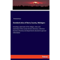 Standard atlas of Barry County, Michigan: Including a plat book of the villages, cities and townships of the county farmers directory, reference busin - Paperback