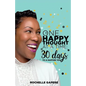 One Happy Thought at a Time: 30 Days to a Happier You. - Paperback