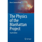 The Physics of the Manhattan Project - Hardcover