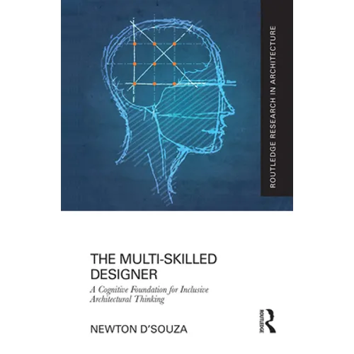 The Multi-Skilled Designer: A Cognitive Foundation for Inclusive Architectural Thinking - Paperback