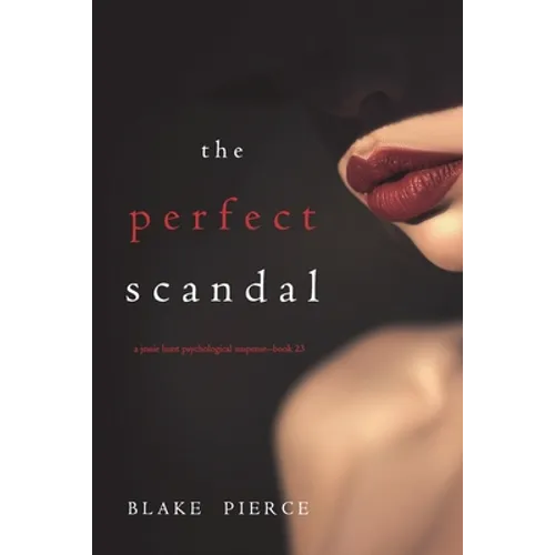 The Perfect Scandal (A Jessie Hunt Psychological Suspense Thriller-Book Twenty-Three) - Paperback