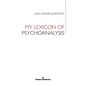 My Lexicon of Psychoanalysis - Paperback