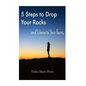5 Steps to Drop Your Rocks and Liberate Your Fears - Paperback