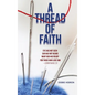 A Thread of Faith: Eye Has Not Seen Ear Has Not Heard What God Has Ready For Those Who Love Him -Corinthians 2:9 - Hardcover