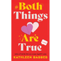 Both Things Are True - Paperback