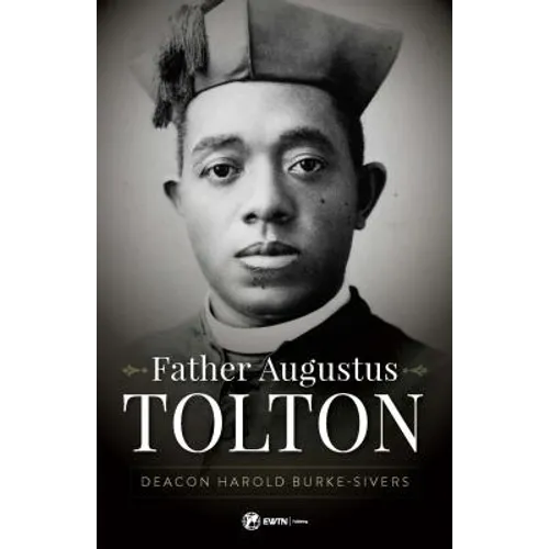Father Augustus Tolton: The Slave Who Became the First African-American Priest - Paperback