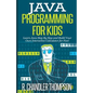 Java Programming for Kids: Learn Java Step By Step and Build Your Own Interactive Calculator for Fun! - Paperback