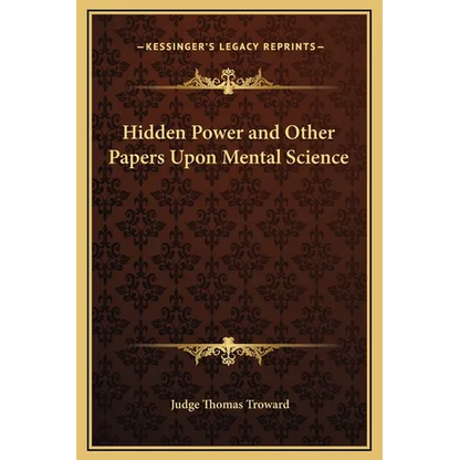Hidden Power and Other Papers Upon Mental Science - Hardcover