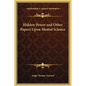 Hidden Power and Other Papers Upon Mental Science - Hardcover