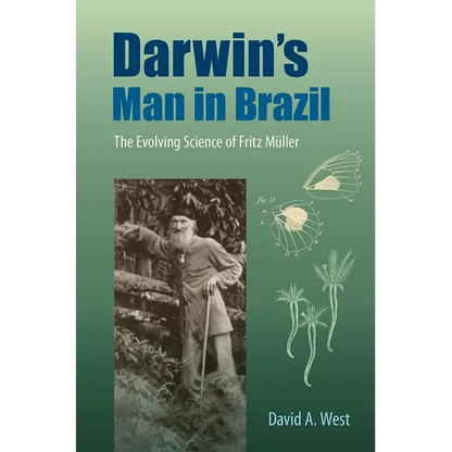 Darwin's Man in Brazil: The Evolving Science of Fritz Müller - Paperback