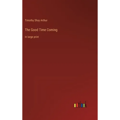 The Good Time Coming: in large print - Hardcover