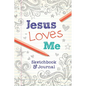 Jesus Loves Me: Sketchbook & Journal - Paperback